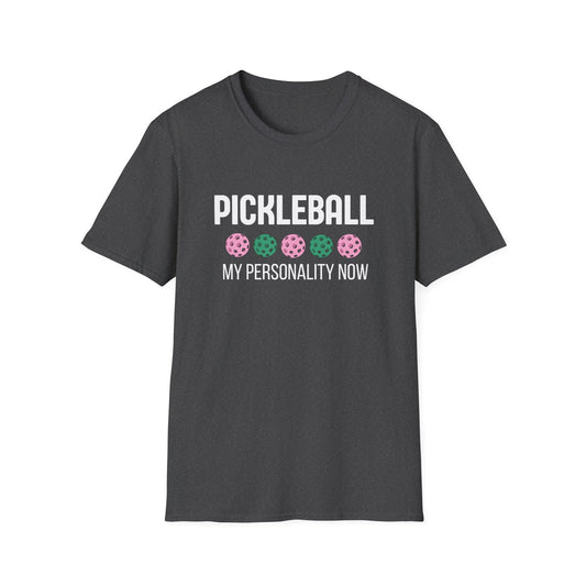 Pickleball: My Personality Now T-Shirt