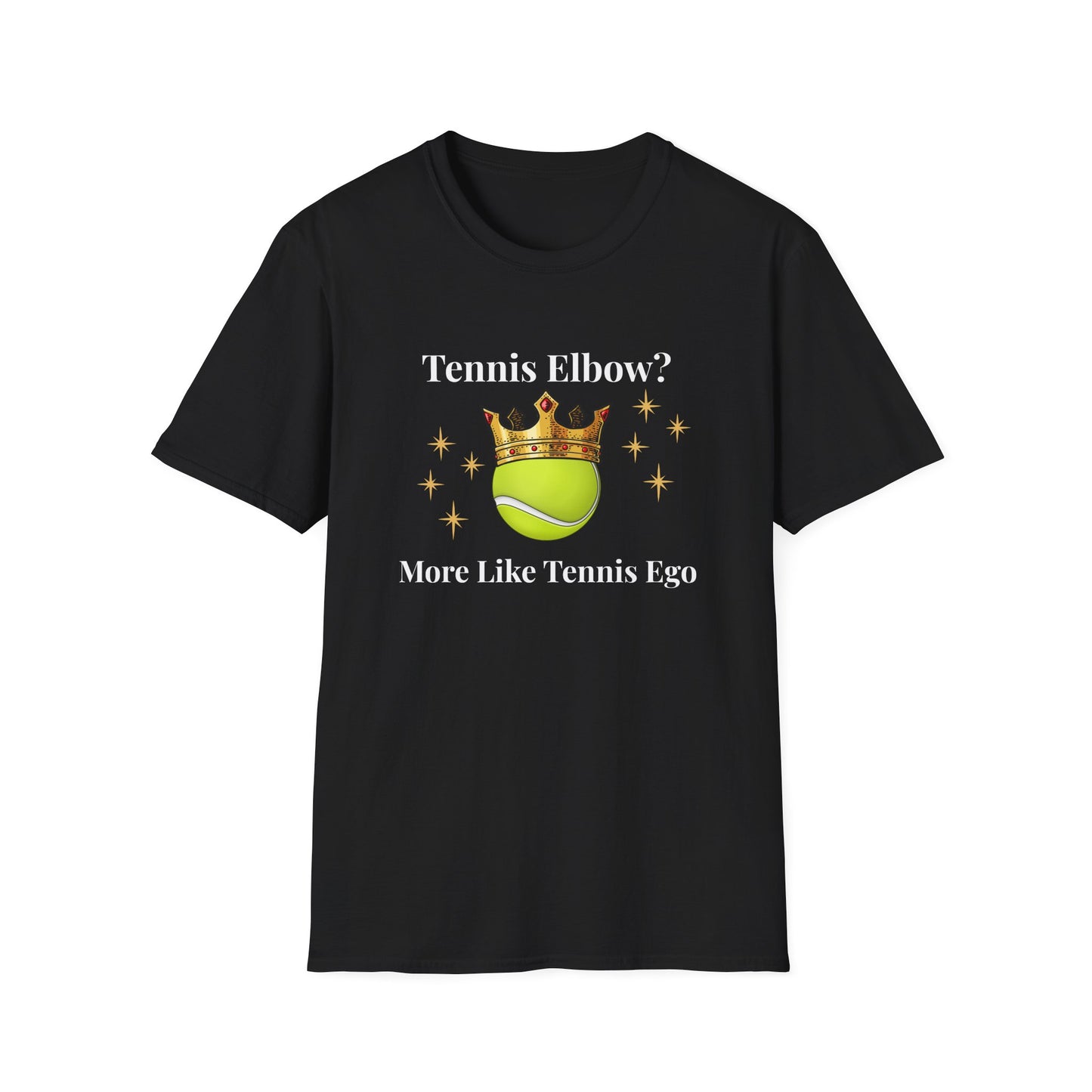 Tennis Elbow? More Like Tennis Ego T-shirt