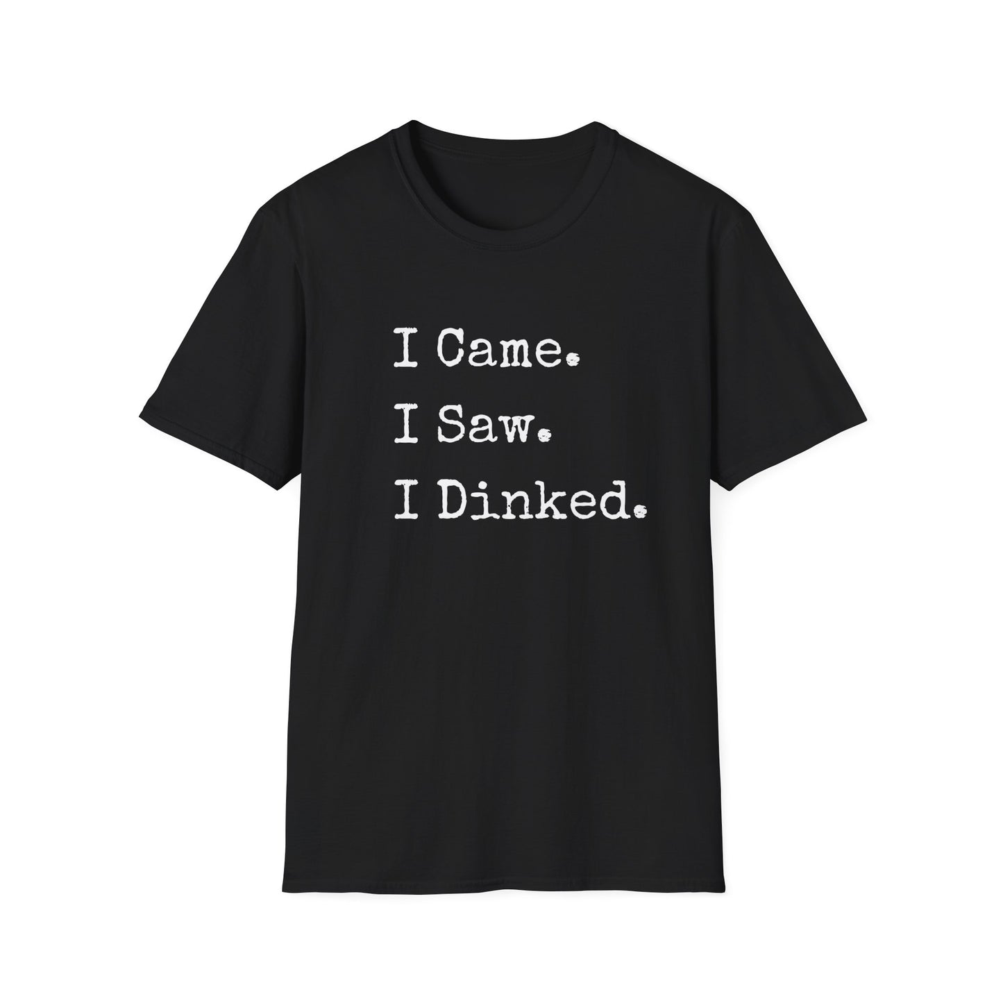I Came. I Saw. I Dinked. T-Shirt