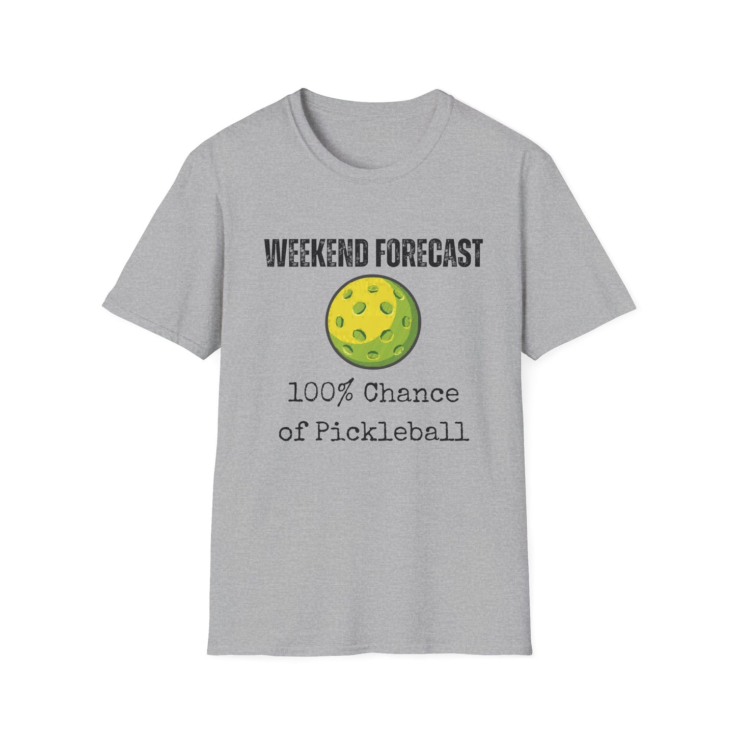 Weekend Forecast: 100% Chance of Pickleball T-Shirt