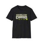 Pickleball is my Cardio T-Shirt