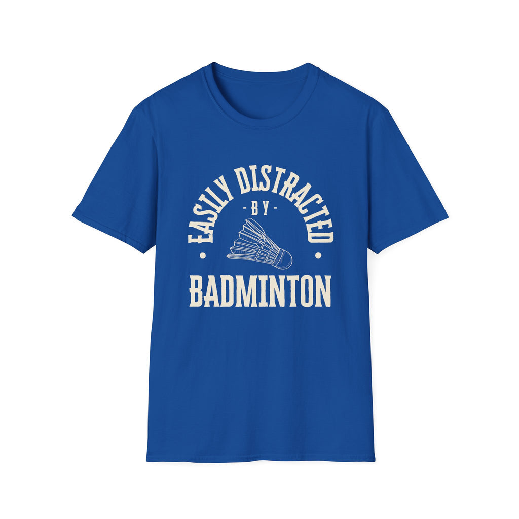 Easily Distracted by Badminton T-Shirt
