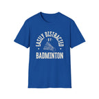 Easily Distracted by Badminton T-Shirt