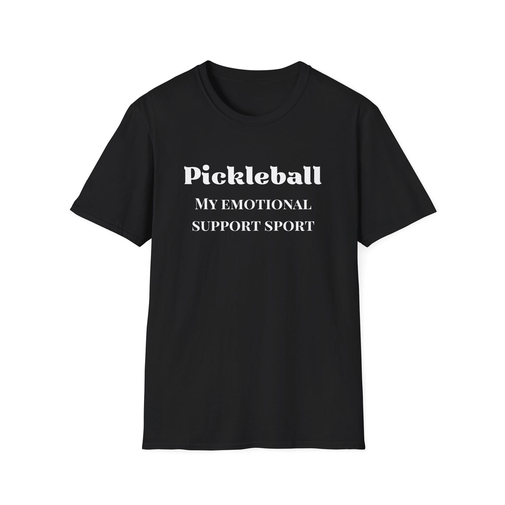 Pickleball   - My Emotional Support Sport T-Shirt