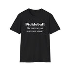 Pickleball   - My Emotional Support Sport T-Shirt