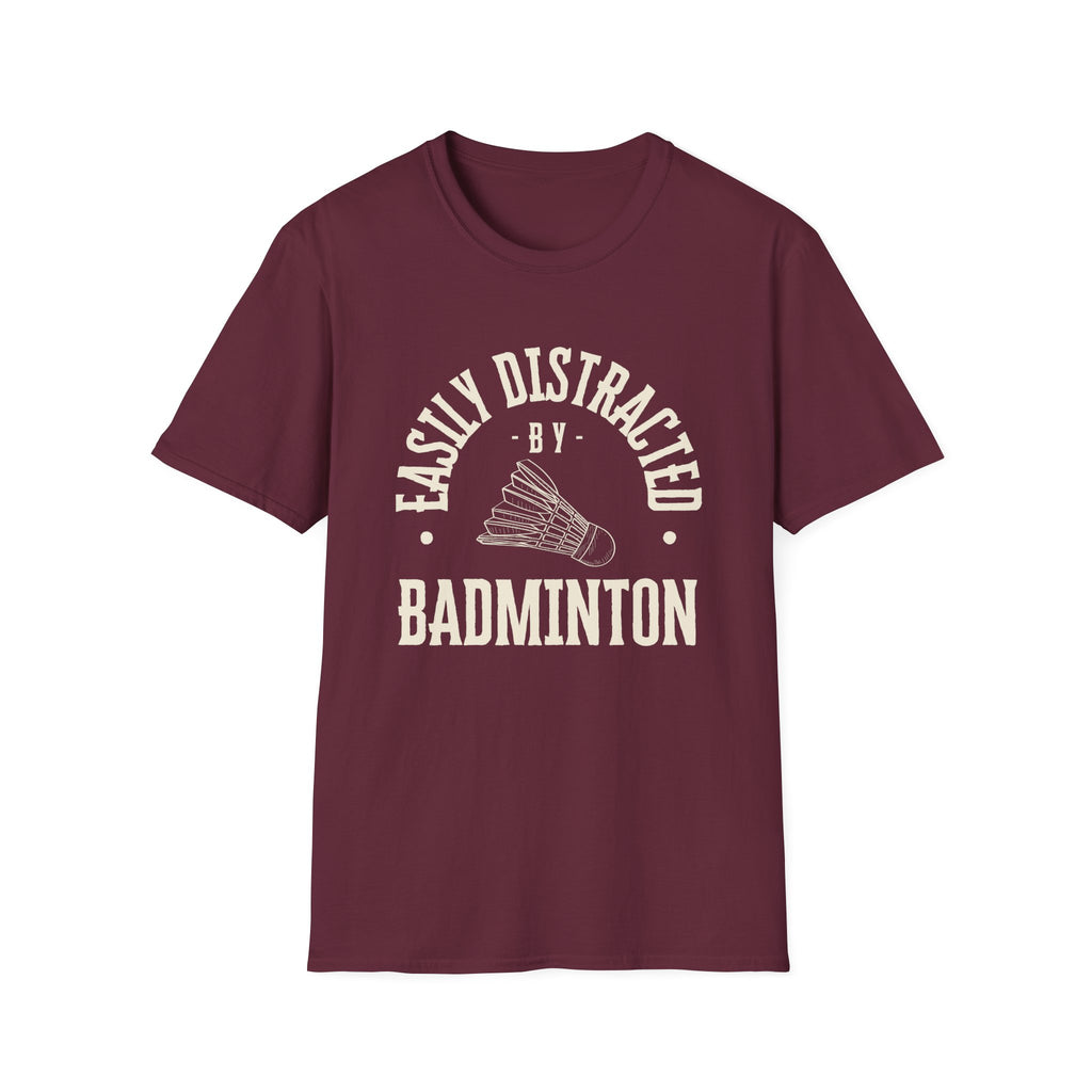 Easily Distracted by Badminton T-Shirt