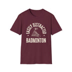Easily Distracted by Badminton T-Shirt