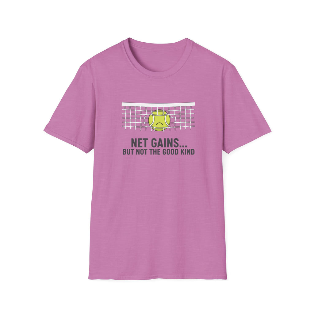 Net Gains-But Not The Good Kind Tennis T-Shirt