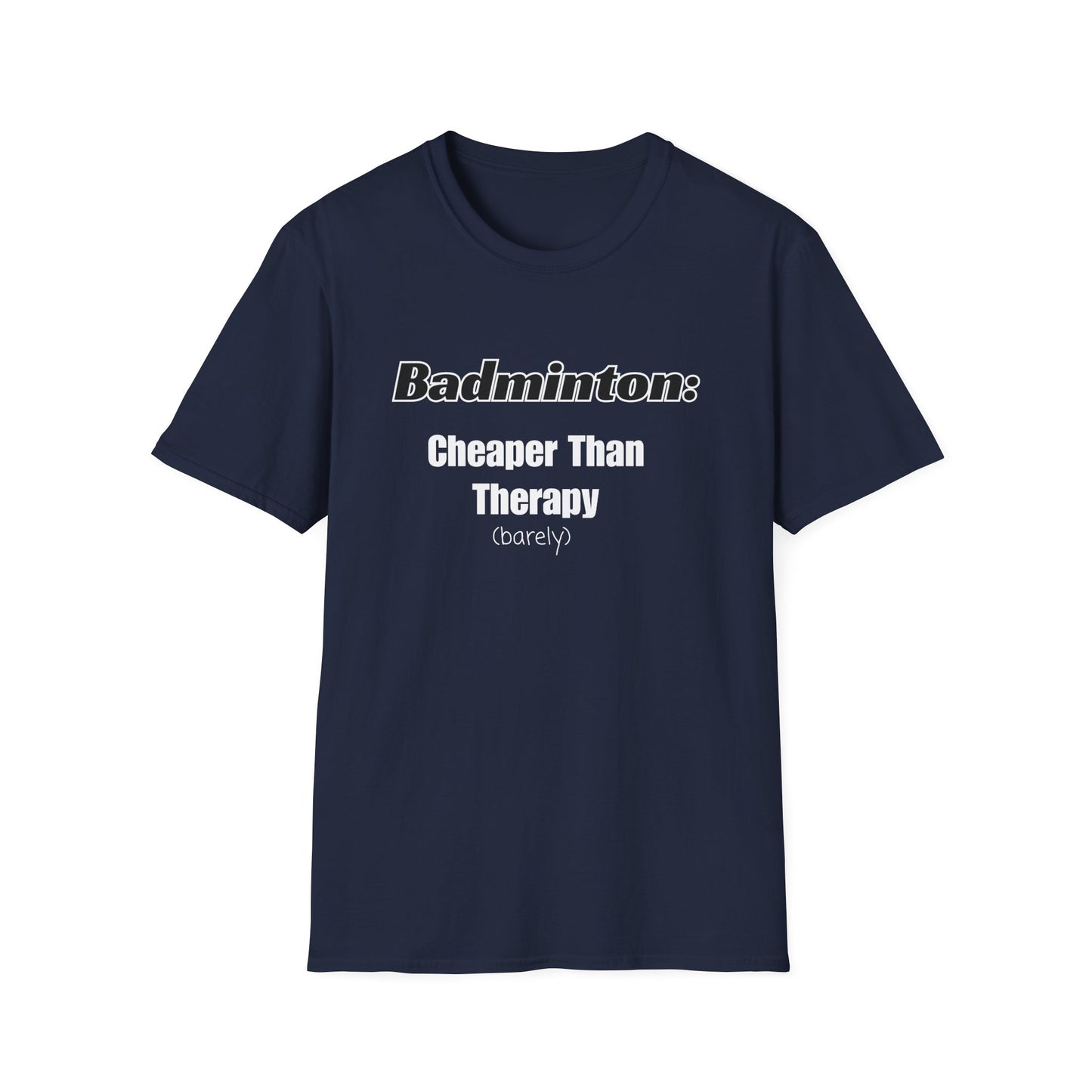 Badminton: Cheaper Than Therapy T-Shirt