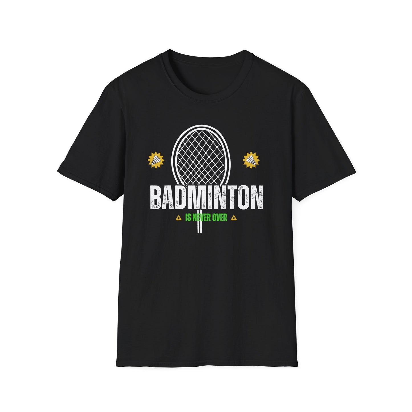 Badminton is Never Over T-Shirt