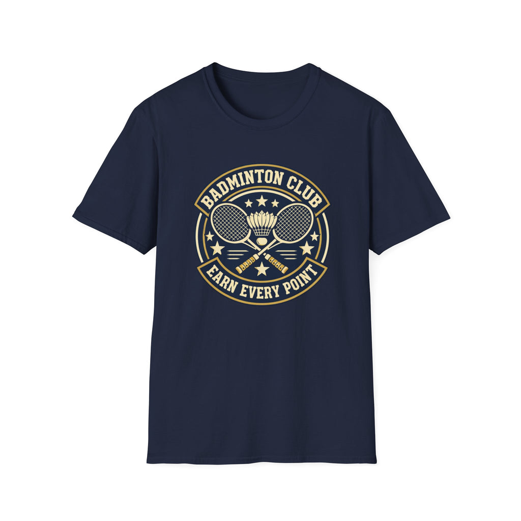 Badminton Club: Earn Every Point T-Shirt