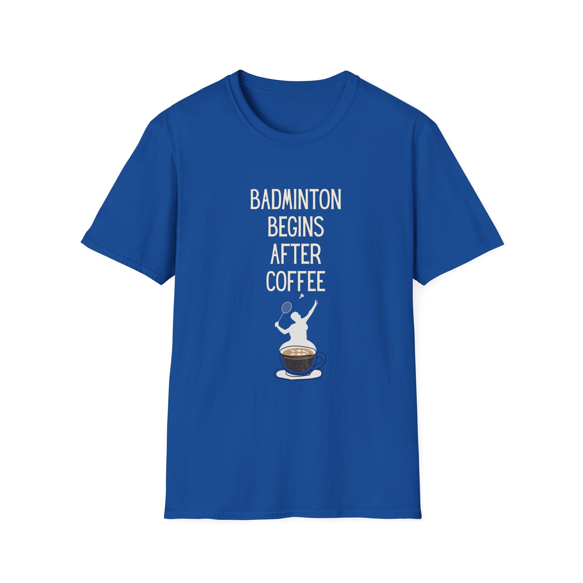 Badminton Begins After Coffee T-Shirt