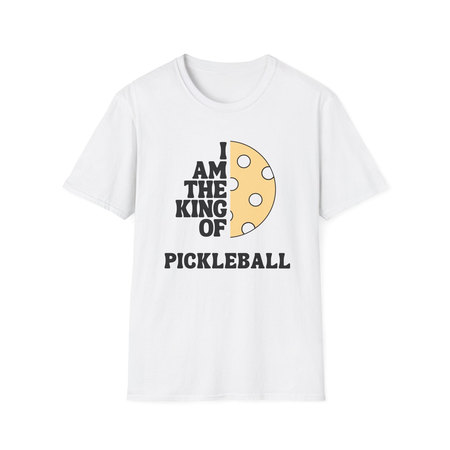 I Am the King of Pickleball T-Shirt