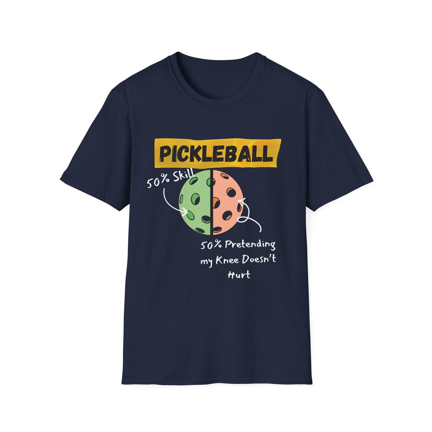 Pickleball: 50% Skill, 50% Pretending my Knee Doesn't Hurt (Pie chart) T-Shirt