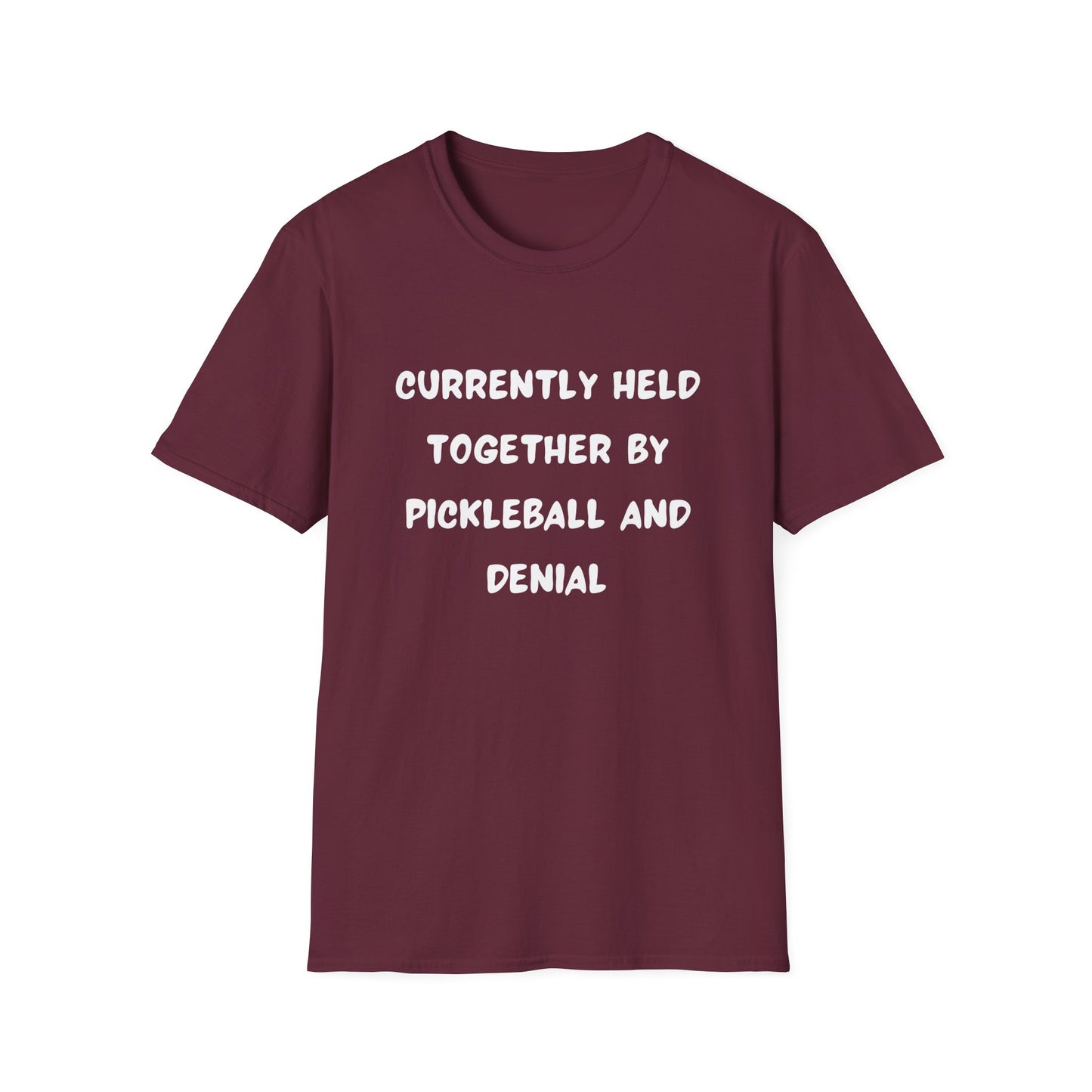 Currently Held Together by Pickleball and Denial T-Shirt