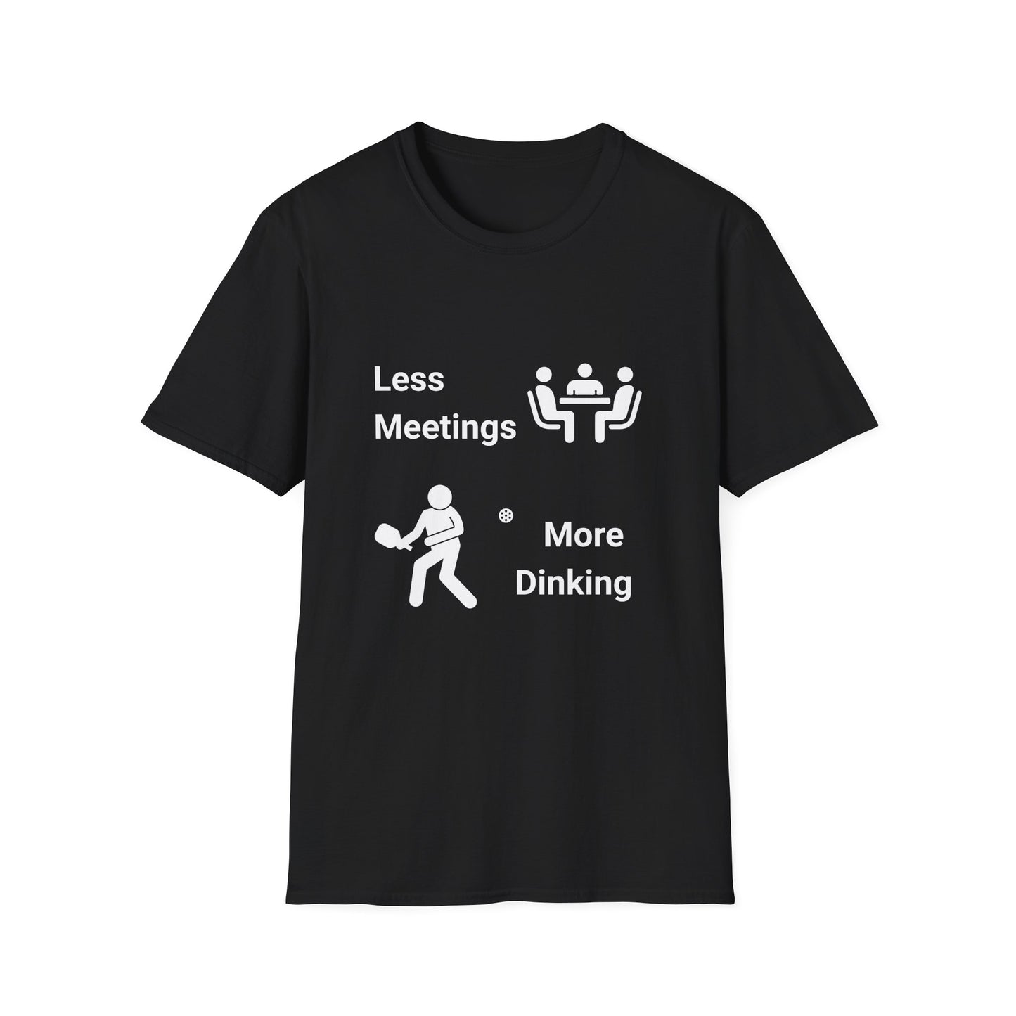 Less Meetings, More Dinking Pickleball T-Shirt