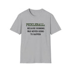 Pickleball: Because Running Was Never Going to Happen T-Shirt