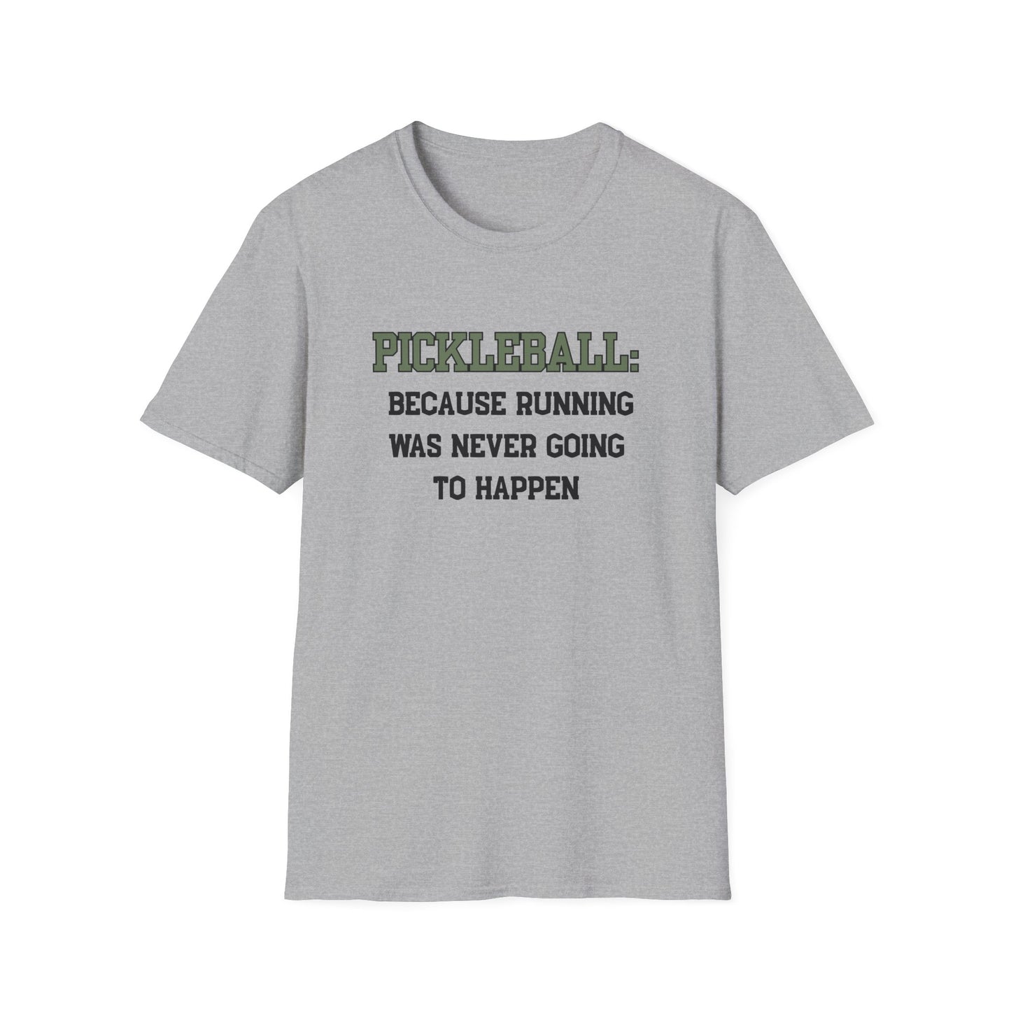 Pickleball: Because Running Was Never Going to Happen T-Shirt