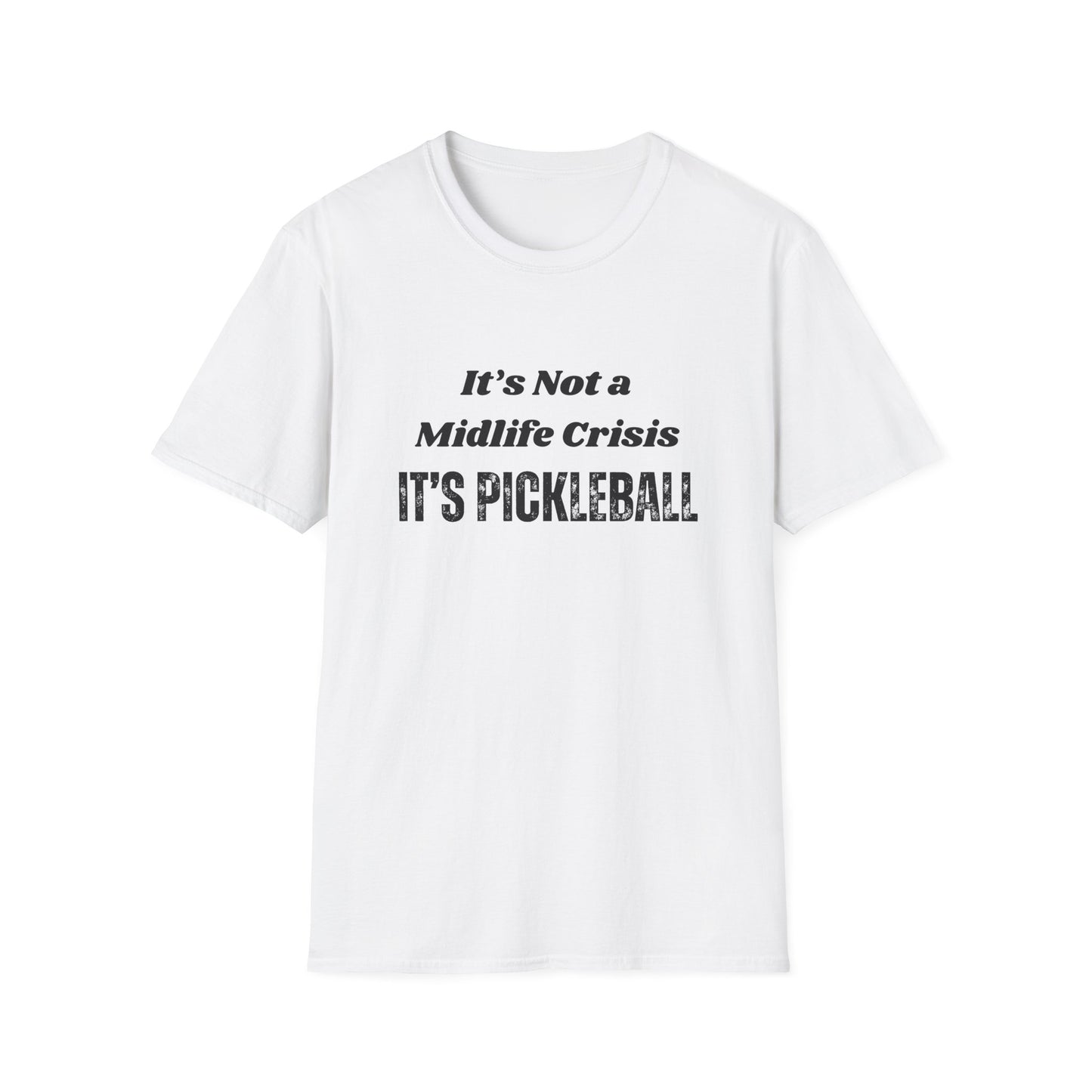 It's not a Midlife Crisis, It's Pickleball T-shirt