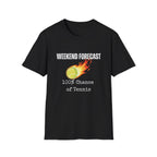 Weekend Forecast: 100% Chance of Tennis T-Shirt