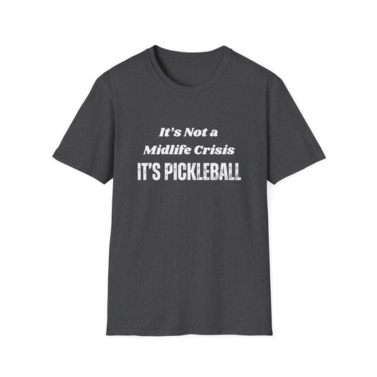 It's not a Midlife Crisis, It's Pickleball T-shirt