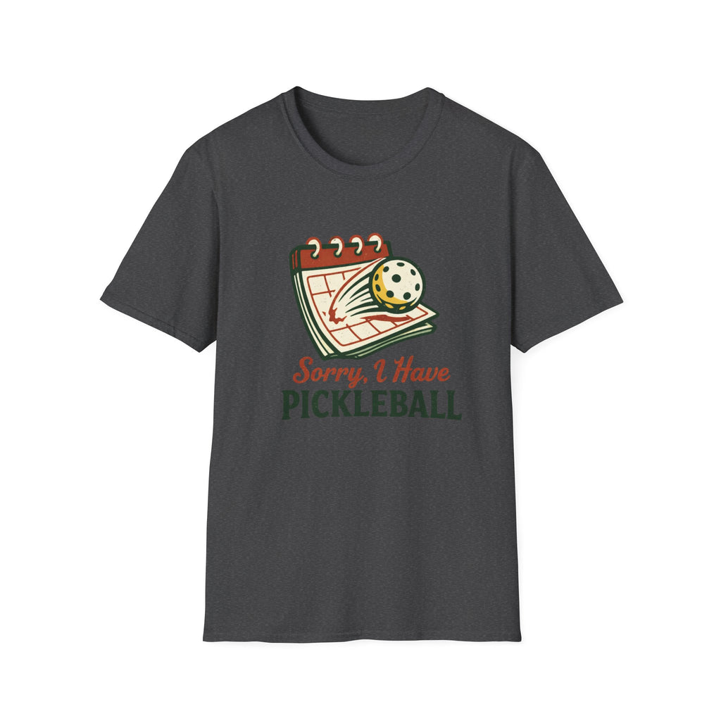 Sorry, I Have Pickleball T-Shirt