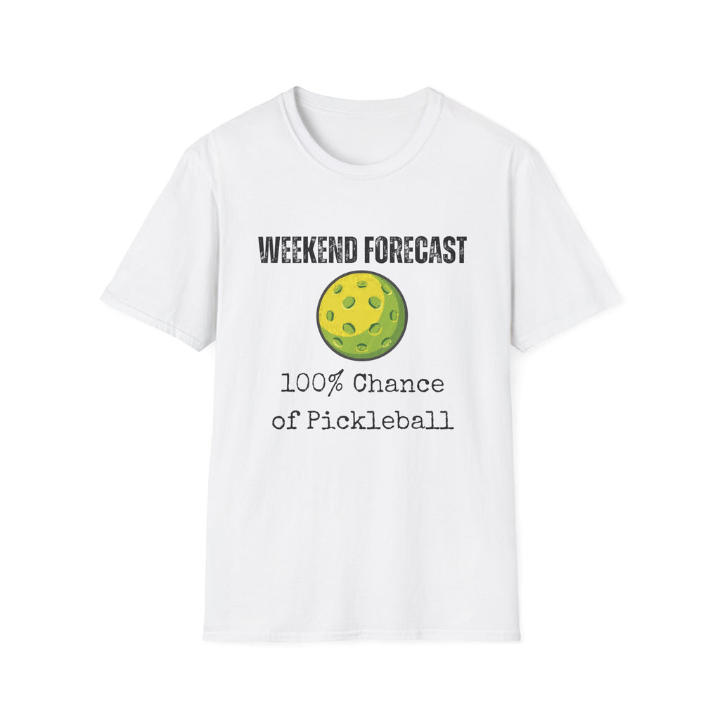 Weekend Forecast: 100% Chance of Pickleball T-Shirt
