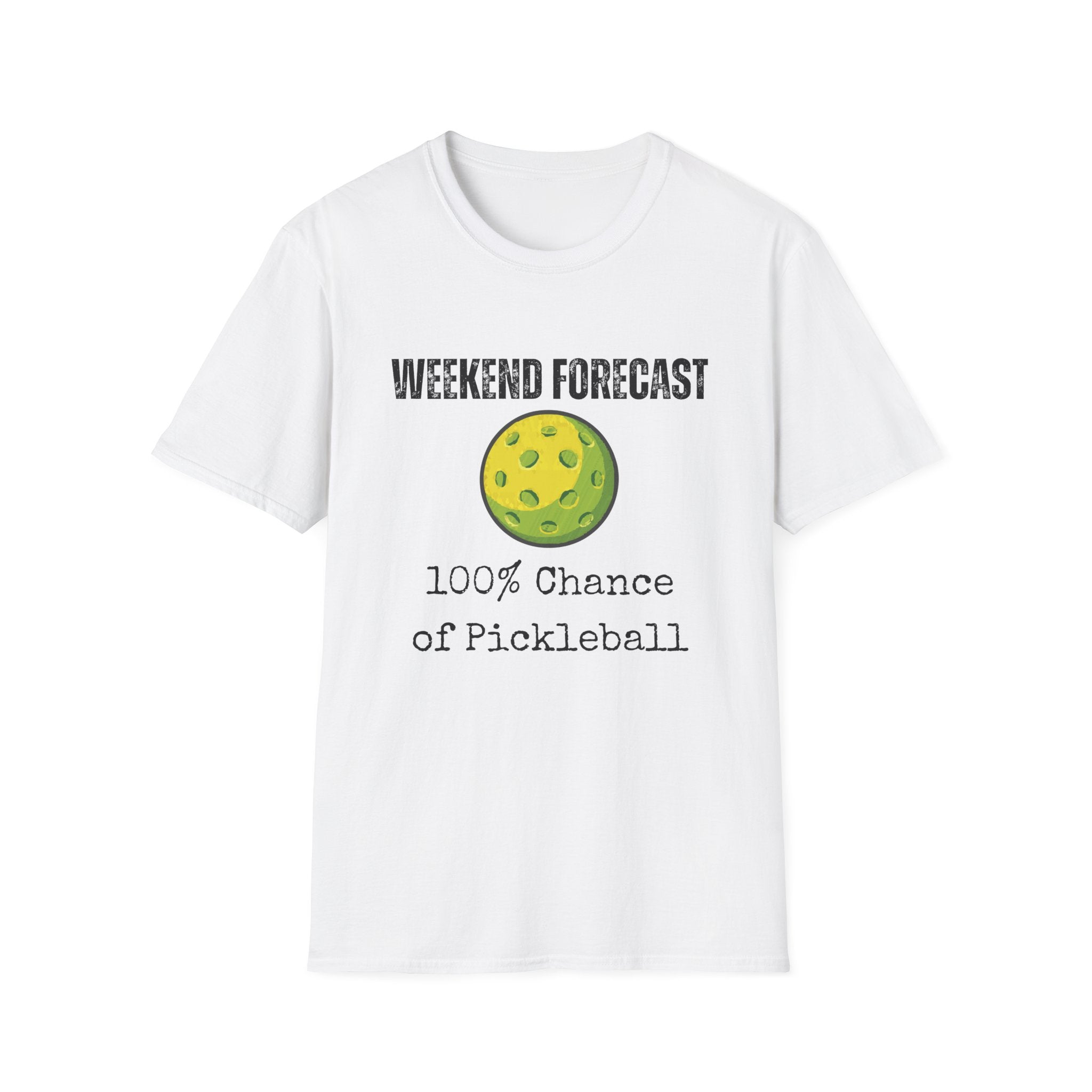 Weekend Forecast: 100% Chance of Pickleball T-Shirt