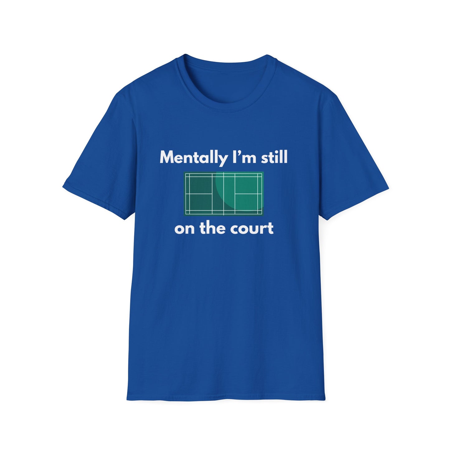 Mentally I'm Still on the Court Badminton T-Shirt