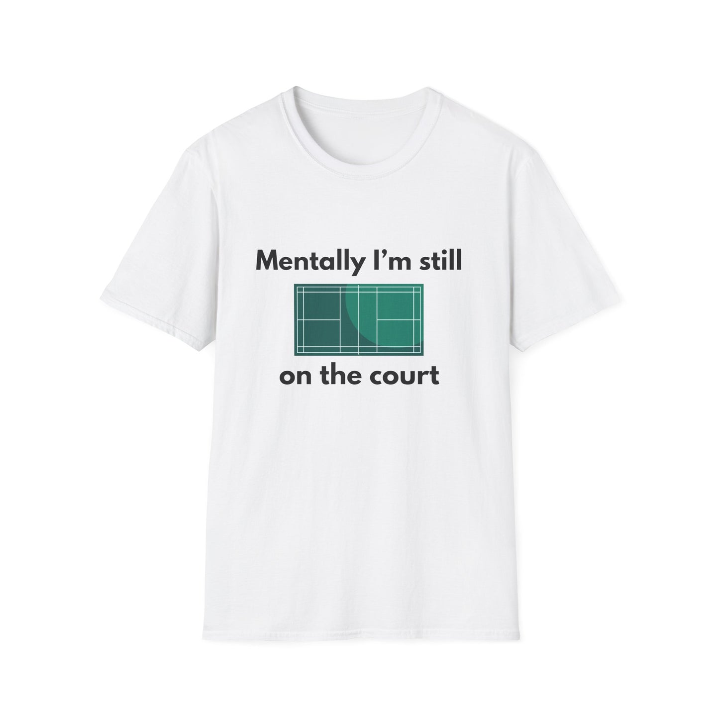 Mentally I'm Still on the Court Badminton T-Shirt