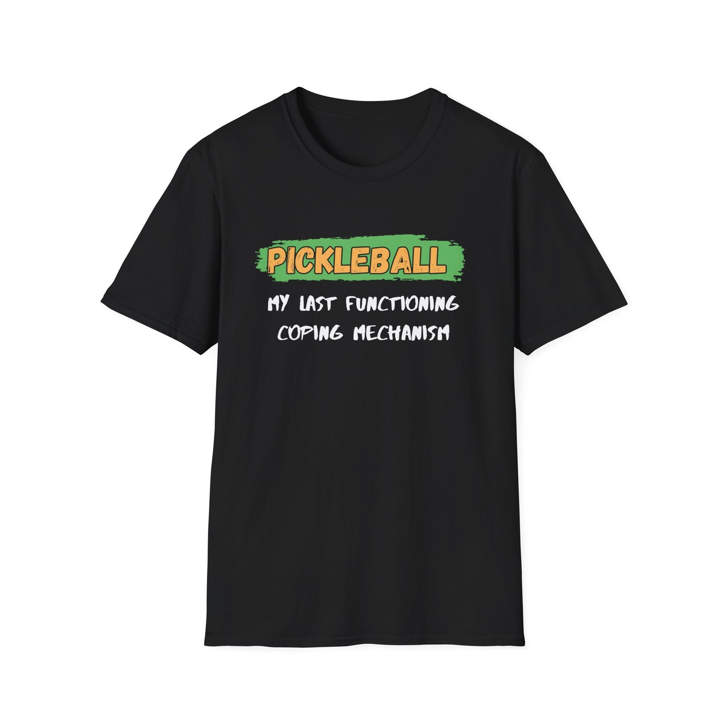 Pickleball My Last Functioning Coping Mechanism T-Shirt