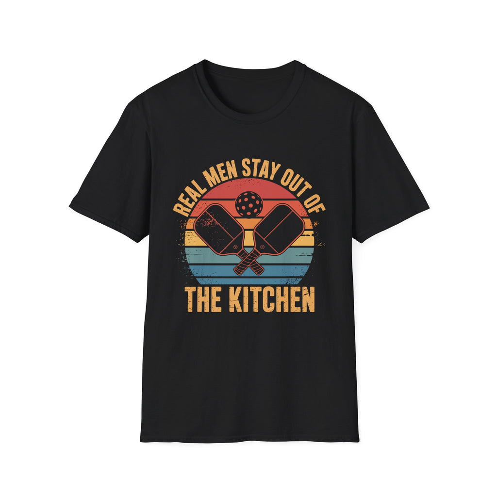 Real Men Stay out of the Kitchen (Pickleball) T-Shirt