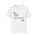 Play More Badminton T-Shirt