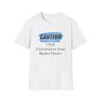 Caution: I will Overanalyze Your Racket Choice T-Shirt