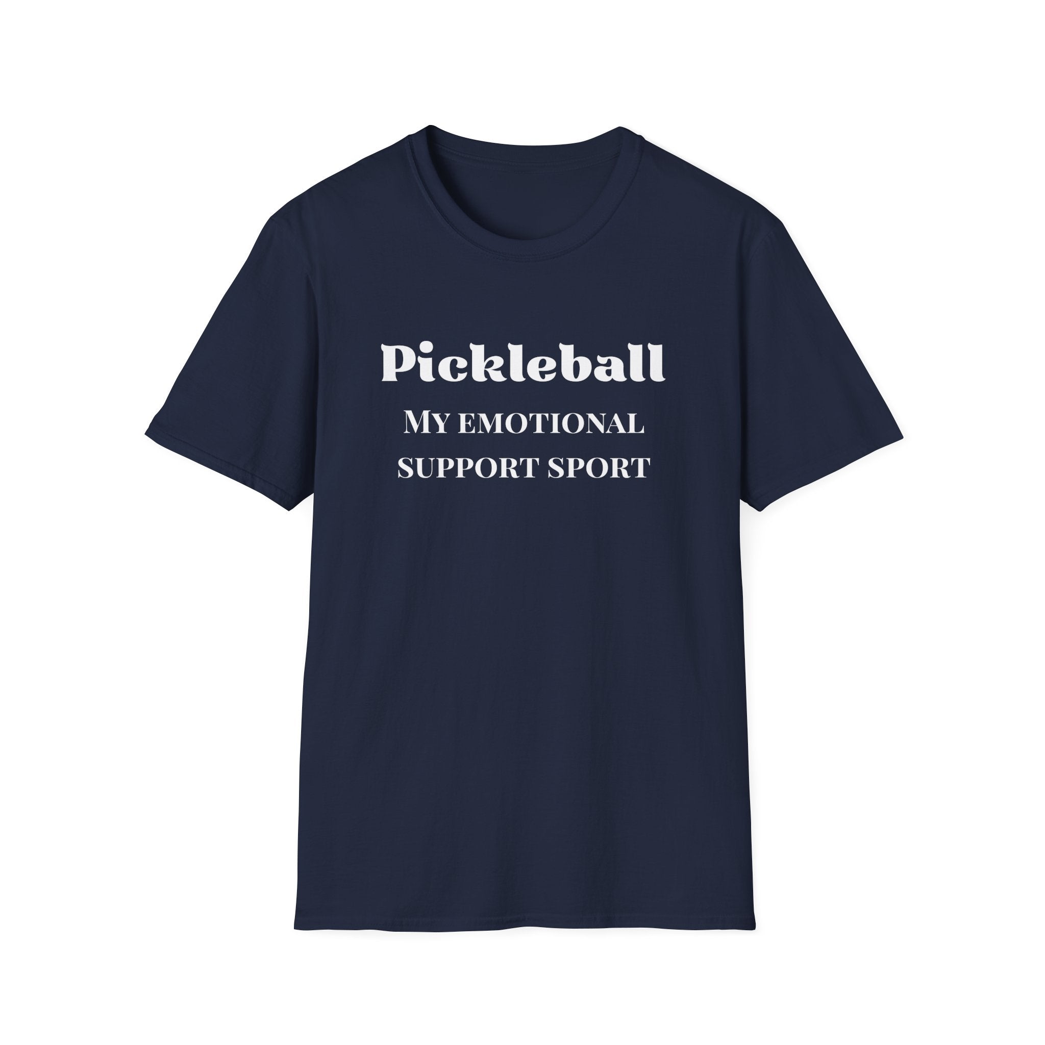 Pickleball   - My Emotional Support Sport T-Shirt