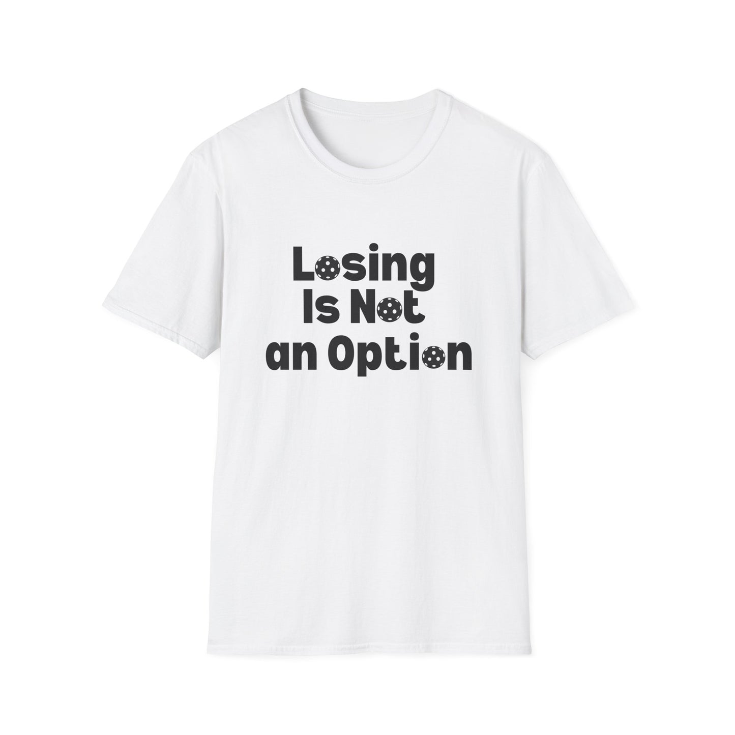Losing is Not an Option Pickleball Shirt
