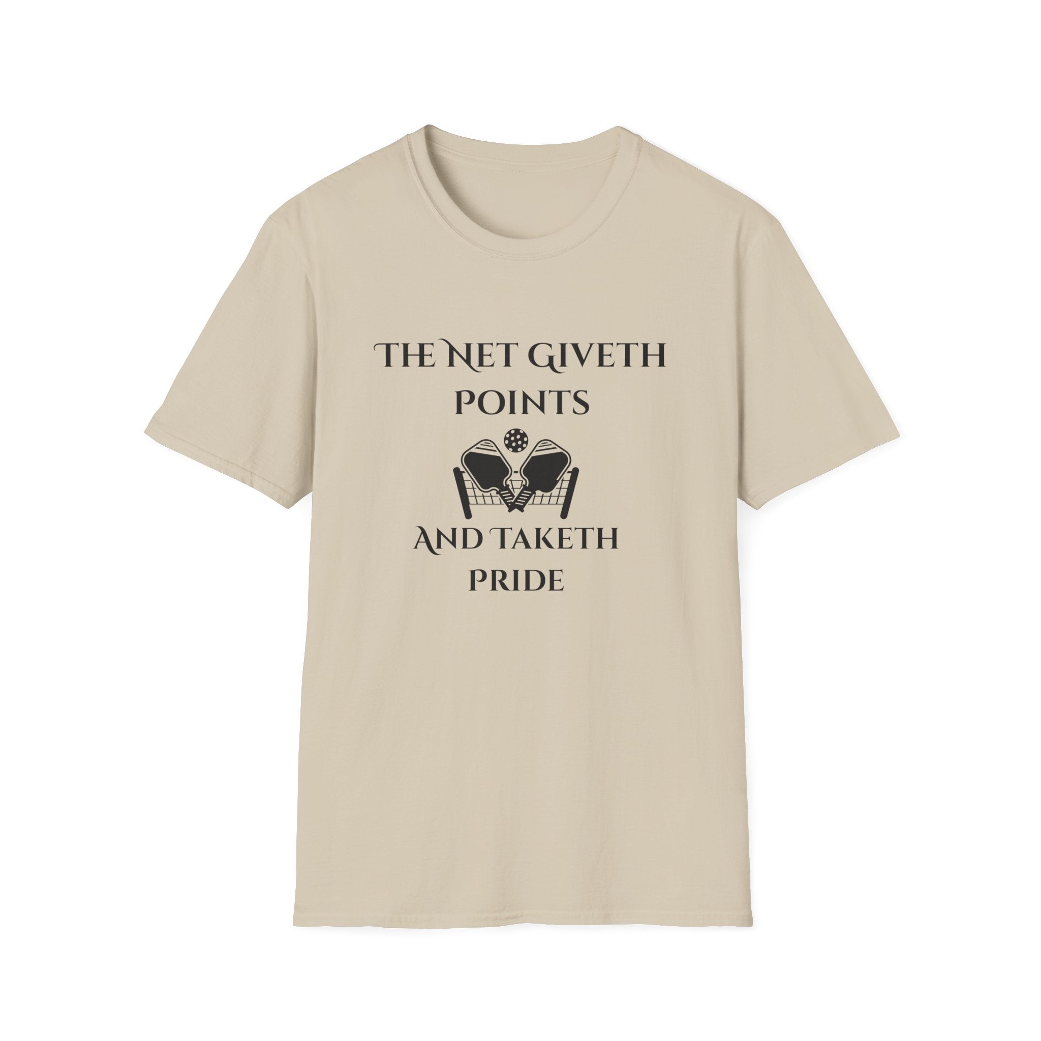 The Net Giveth Points and Taketh Pride Pickleball T-Shirt