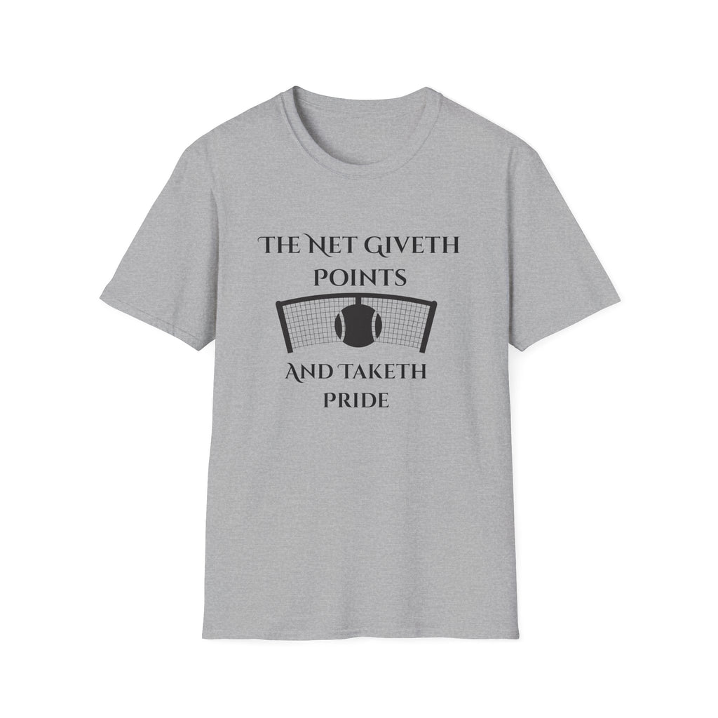 The Net Giveth Points and Taketh Pride Tennis T-Shirt