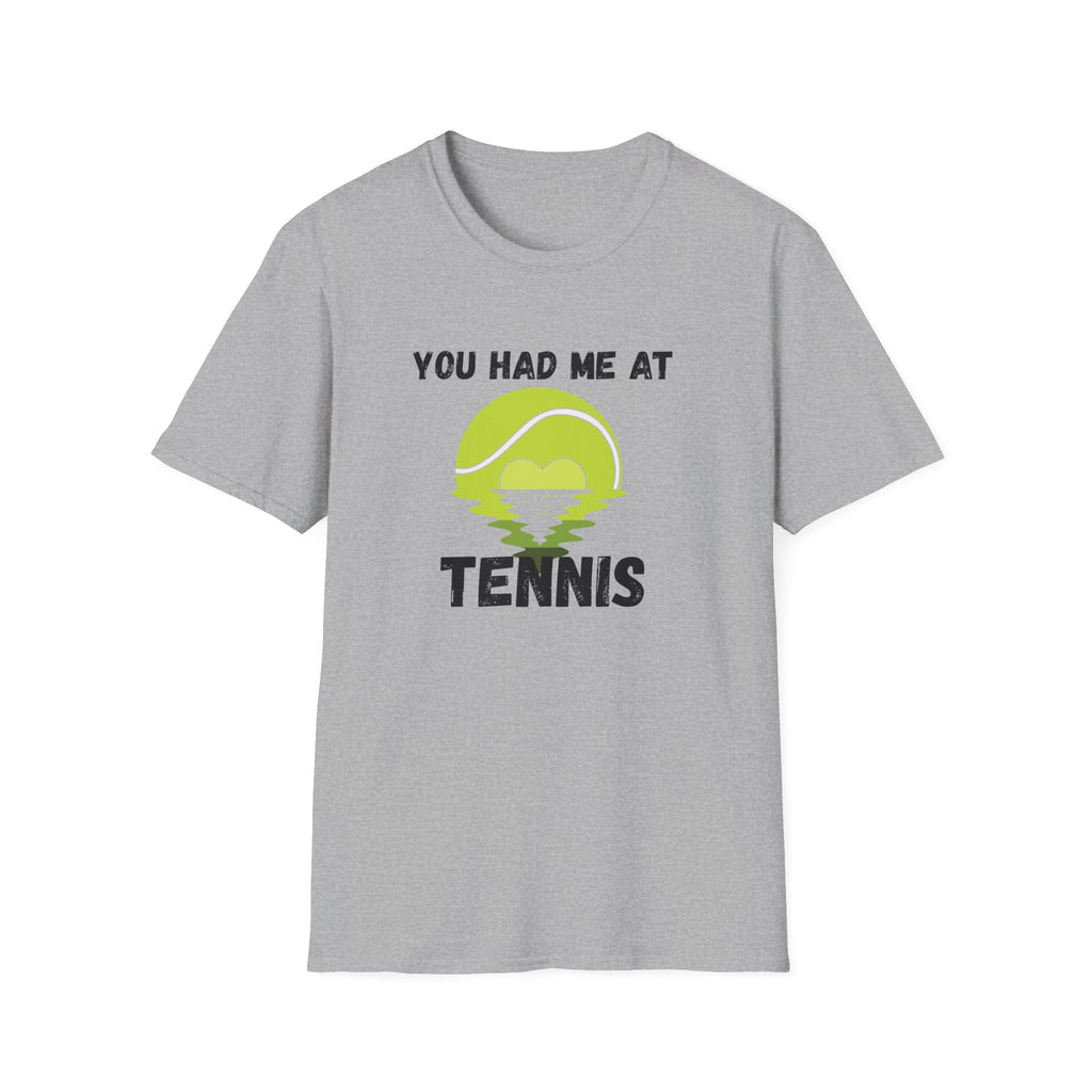 You Had Me at Tennis T-Shirt
