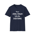 Your String Tension Tells Me Everything Badminton T-Shirt