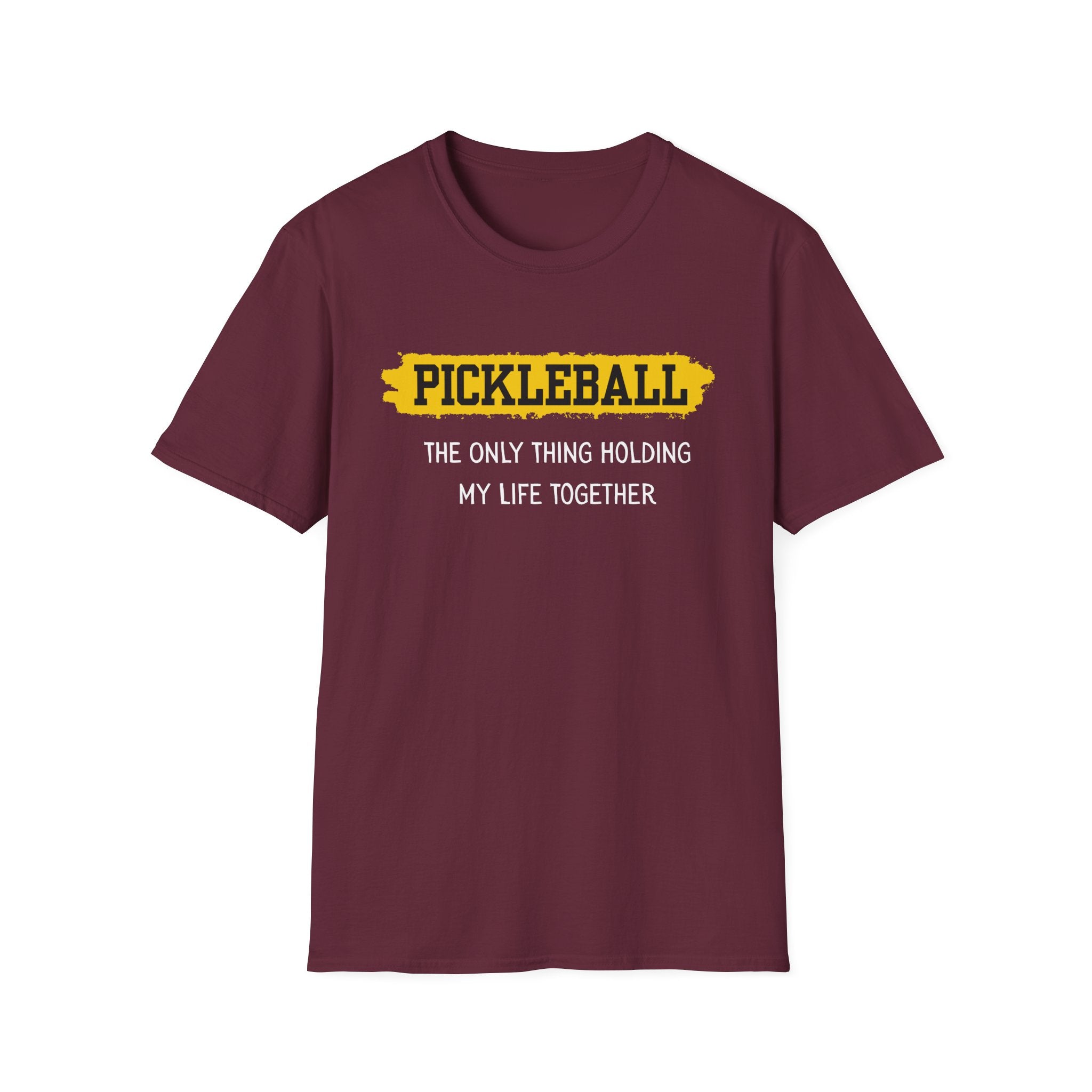 Pickleball: The Only Thing Holding my Life Together T-Shirt