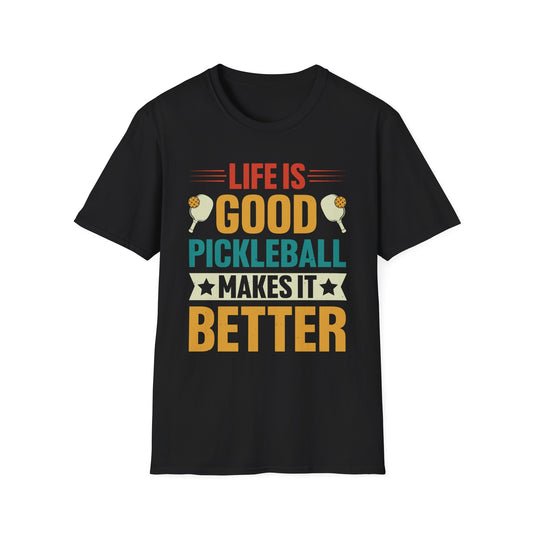 Life is Good, Pickleball Makes it Better T-Shirt