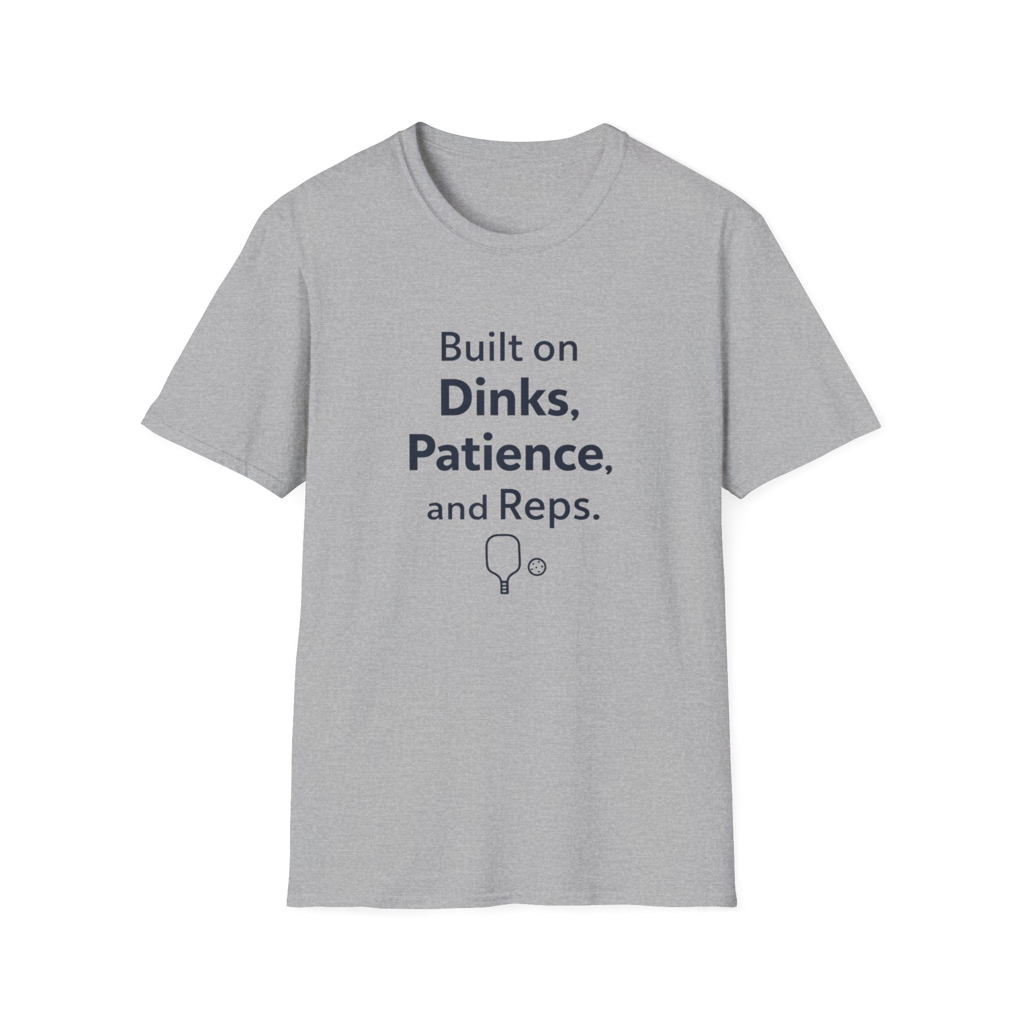 Built on Dinks, Patience and Reps T-Shirt