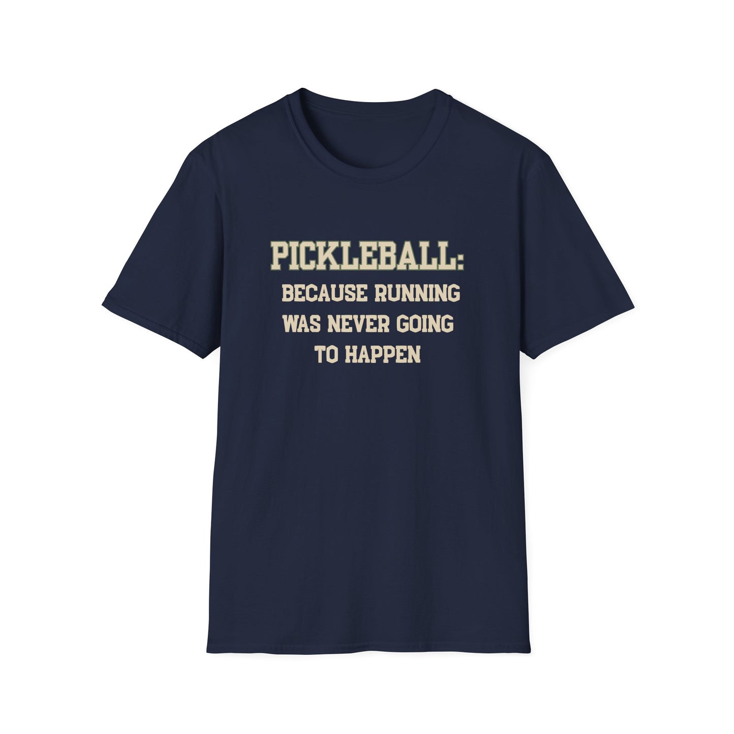 Pickleball: Because Running Was Never Going to Happen T-Shirt