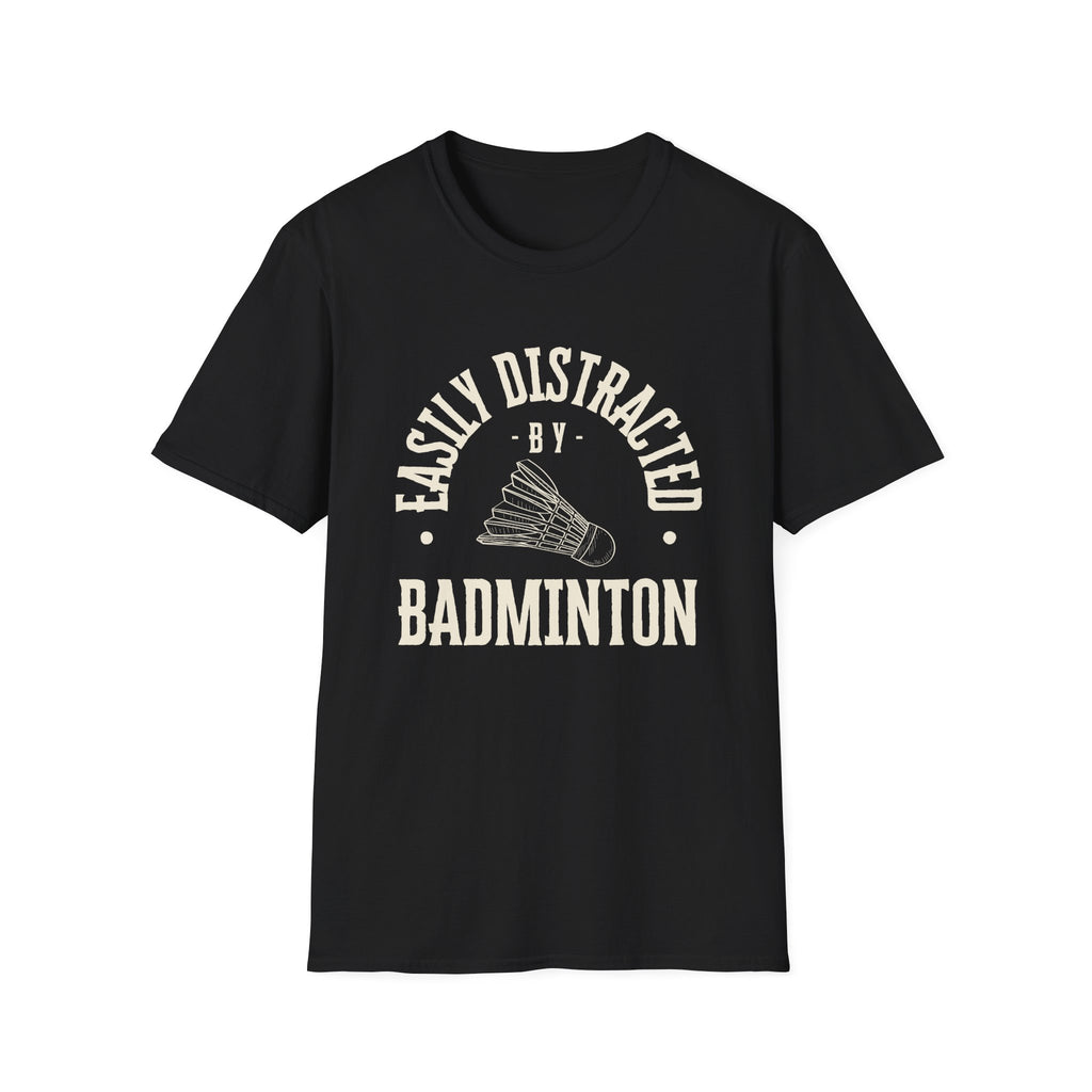 Easily Distracted by Badminton T-Shirt