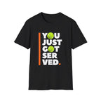 Bold Tennis You Just Got Served T-Shirt