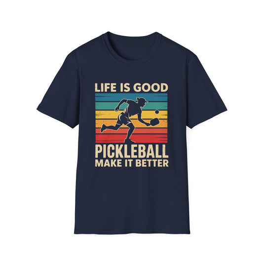 Life is Good - Pickleball Make it Better T-Shirt
