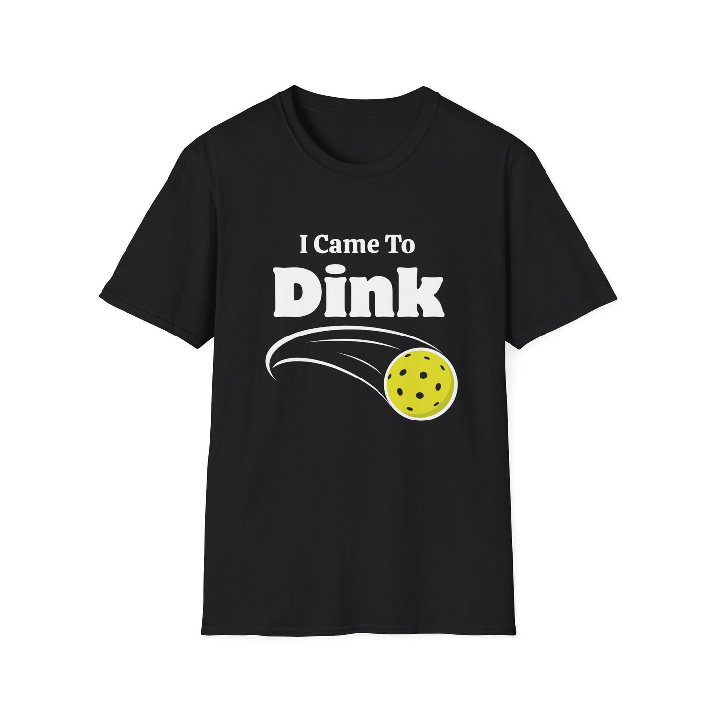 I Came to Dink T-Shirt