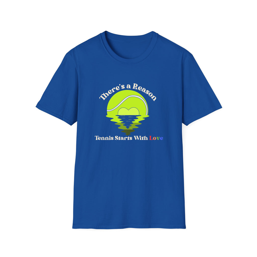 There's a Reason Tennis Starts with Love T-shirt