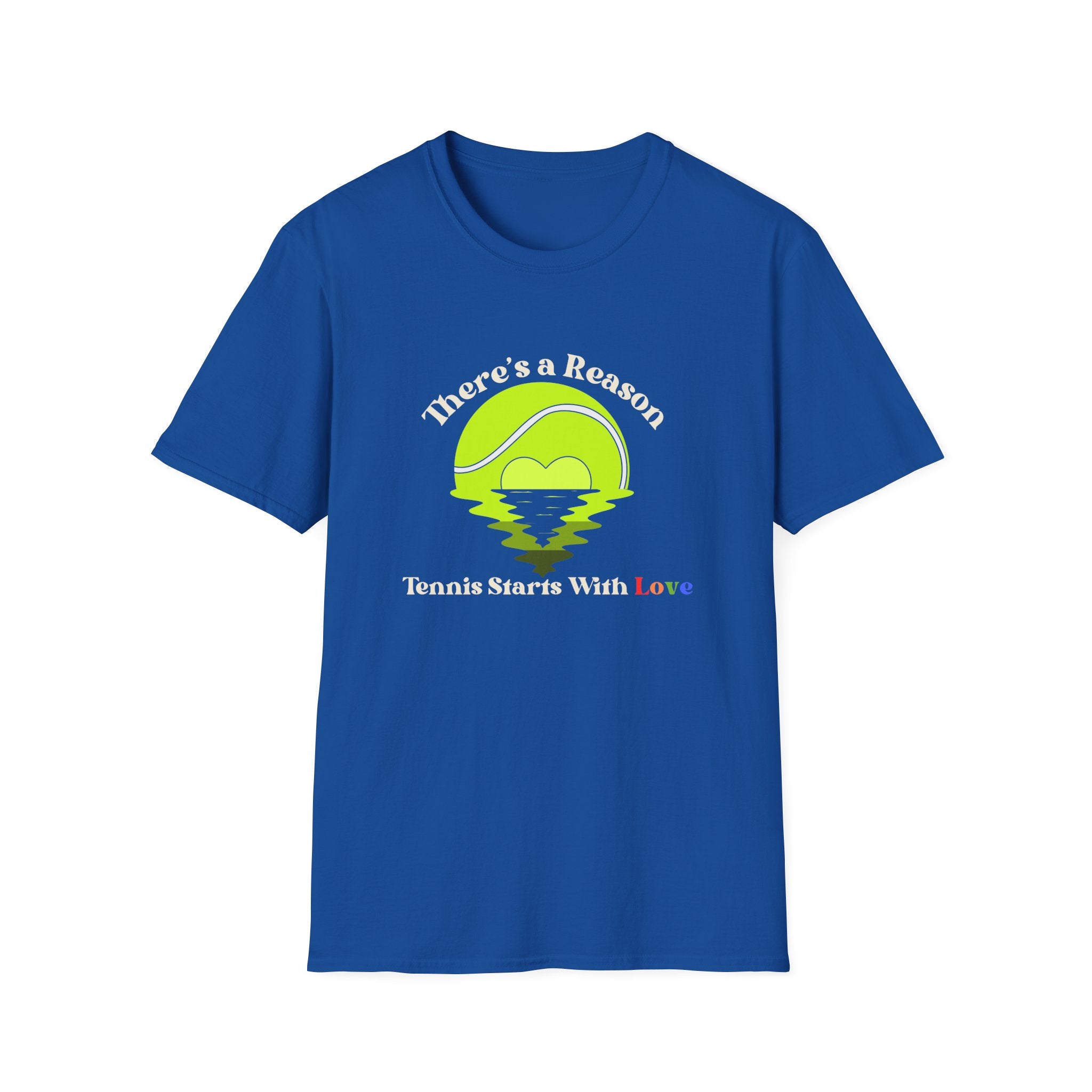 There's a Reason Tennis Starts with Love T-shirt